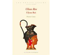 Ulixes Rex. Ulysse Roi Niveau confirmé - Florent Cistac-Fossat - La Vie des Classiques - broché - Méthode de langue