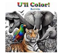 Ull Color! | Black and White Coloring Book with 106 Amazing Rabbits Drawings: Relax and Awaken your Creativity. Improve Your Attention and Concentration.