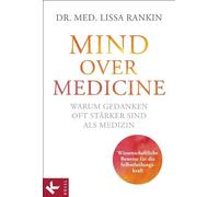 Ulla Rahn-Huber Warum Gedanken stärker sind als Medizin: Wissenschaftlic (Poche)