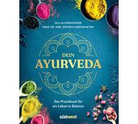 Ulli Allmendinger Dietrich Dein Ayurveda: Das Praxisbuch für ein Leben (Relié)