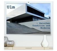 Ulm - Zwischen Tradition und Moderne (hochwertiger Premium Wandkalender 2026 DIN A2 quer), Kunstdruck in Hochglanz: Ungewöhnliche Ansichten auf die ... Balance zwischen Tradition und Moderne