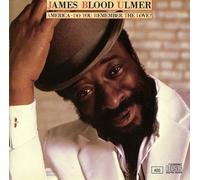 Ulmer, James Blood - America Do You Remember The Love