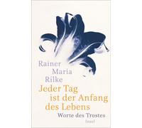 Ulrich Baer Rai Jeder Tag ist der Anfang des Lebens: Worte des Trostes ( (Relié)