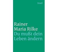 Ulrich Baer Rainer M Du mußt Dein Leben ändern: Über das Leben (insel ta (Poche)