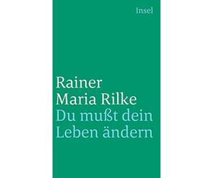 Ulrich Baer Rainer M Du mußt Dein Leben ändern: Über das Leben (insel ta (Poche)
