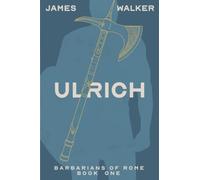 Ulrich: Barbarians of Rome Book One