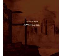 Ulrich Krieger - /RAW:ReSpace/