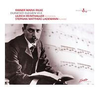 Ulrich Reinthaller-Stephan Matthias Lademann : Rainer Maria Rilke : Duineser Elegien VI-X