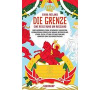 Ulrich Sonnenbe Die Grenze: Eine Reise rund um Russland, durch Nordkorea (Poche)
