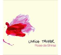Ulrich Troyer - Rose de Shiraz