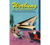 Ulrich Wünsch - Werbung aus Flimmerkiste: Die Wunderwelt der F [Import]