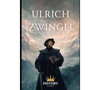 Ulrich Zwingli: Le Réformateur entre la Chaire et l'Épée