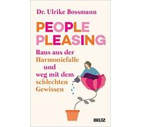 Ulrike Bossmann People Pleasing: Raus aus der Harmoniefalle un (Various Formats)