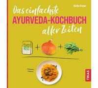 Ulrike Dreier Das einfachste Ayurveda-Kochbuch aller Zeiten (Die einfach (Poche)