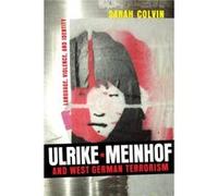 Ulrike Meinhof and West German Terrorism by Sarah Colvin Sarah Colvin (Auteur)