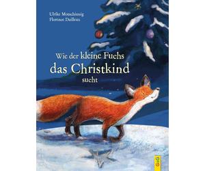 Ulrike Motschiunig Wie der kleine Fuchs das Christkind sucht (Relié)