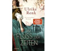 Ulrike Renk Am Fluss der Zeiten: Historischer Roman (Hof Kalmule, Band 1 (Relié)