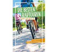 Ulrike Wiebrech Die besten Radtouren rund um Berlin: 23 Tagestouren abse (Poche)