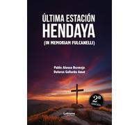 Última estación Hendaya: (In memoriam Fulcanelli)