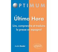 Ultima hora - Lire, comprendre et traduire la presse en espagnol - André Godet - Ellipses - broché - Méthode de langue