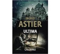 Ingrid Astier – Ultima – Roman – Broché – Gallimard