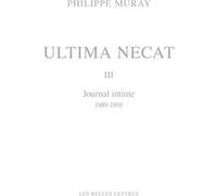 Ultima Necat III Philippe Muray (Auteur), Anne Sefrioui (Edité par)