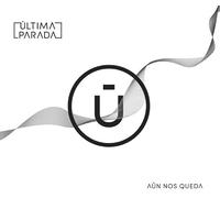 Ultima Parada - Aun Nos Queda [Vinyl LP] [VINYL]