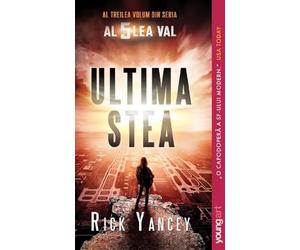 Ultima stea. Seria Al 5 lea val Vol.3 - Rick Yancey, Youngart, Editie in limba romana