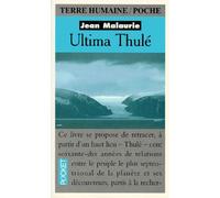 Ultima Thulé - Les Inuit Nord-Groënlandais Face Aux Conquérants Du Pôle (1818-1993)