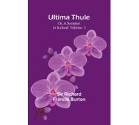 Ultima Thule; Or, A Summer In Iceland. Vol. 1