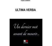 Ultima verba: un dernier mot avant de mourir