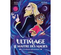 Ultimage, le maître des magies - Le Dernier Affrontement - Adrien Tomas - Rageot - Poche - Roman junior