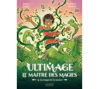 Ultimage, La maître des magies T.4 - La magie de la nature