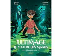 Ultimage, Le maître des magies T3 - La magie noire