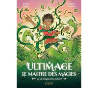 Ultimage, La maître des magies T.4 - La magie de la nature