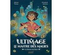 Ultimage, le maître des magies - Tome 6, Retour sur Oara Adrien Tomas (Auteur), Elisabeth Jammes (Illustration)