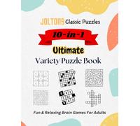 Ultimate 10-in-1 Variety Puzzle Book For Adults: 10 Popular Puzzle Types For Hours Of Fun And Relaxation! | 8.5 x 11 inches, 153 pages | Over 200+ Variety Puzzles!