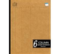Ultimate 6 Column Ledger Notebook for Easy Financial Organization: Organized Six Column Ledger Notebook for Easy Financial Tracking & Bookkeeping, Income, Expenses & Cash Flow Records
