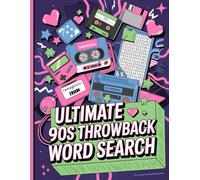 Ultimate 90s Throwback Word Search: 400 Nostalgic Words from Your Favorite Decade - A Fun and Challenging 90s-Themed Puzzle Book for Adults, Teens & Kids