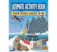 Ultimate Activity Book for Kids Ages 8-12: 100 Fun-Filled Pages of Mazes, Dot to Dot, Word Search, and Crossword Puzzles