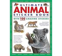 Ultimate Animal Sticker Book With 100 Amazing Stickers