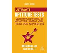 Ultimate Aptitude Tests: Over 1000 Practice Questions for Abstract Visual, Numerical, Verbal, Physical, Spatial and Systems Tests (Ultimate Series) - [Version Originale] Inconnu (Auteur)