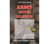 Ultimate Army Word Search: 50+ Action-Packed Military Word Search Puzzles Featuring U.S. Army Ranks, Gear, Battles, History & More