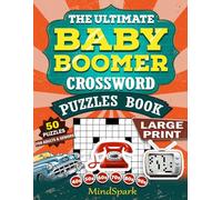 Ultimate Baby Boomer Crossword Puzzle Book: 50 Large Print Crosswords for Adults and Seniors Featuring Music, Movies, History, and Pop Culture from the 1940s to the 1990s | 8.5 x 11 Format
