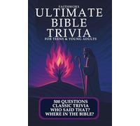 Ultimate Bible Trivia for Teens & Young Adults: 500 Bible Trivia Questions: Perfect for Youth Groups, Car Ride Trivia, Trivia Game Nights, Challenging Your Friends, and Growing Your Faith