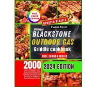 Ultimate Blackstone Outdoor Gas Griddle Cookbook: 2000 Days Of Master Your Gourmet Grilling With Step By Step Guide And Secrets For Beginners And Advanced Users