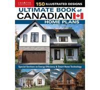 Ultimate Book of Canadian Home Plans 100+ Code-Compliant Designs for Cold Climates - Editors of Creative Homeowner - Creative Homeowner - ebook (ePub) - Livre