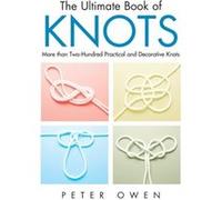 Ultimate Book of Knots by Peter Owen Peter Owen (Auteur)