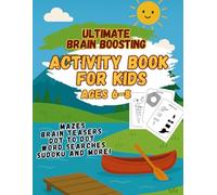 Ultimate Brain Boosting Activity Book for Kids: Summer Edition Two! Ages: 6-8: 159 Filled Pages Of Fun and Brain Games for Kids: Mazes, Dot to Dot, Word Search, Sudoku, Logic And Crossword Puzzles