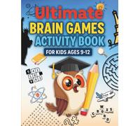 Ultimate Brain Games & Activity Book for Kids Ages 9-12: 120+ Fun Puzzles with Mazes, Riddles, Word Search, Sudoku, Crosswords, Double Puzzle, Would You Rather & More!